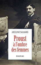 proust,  l'ombre des femmes;jocelyne sauvard;2022